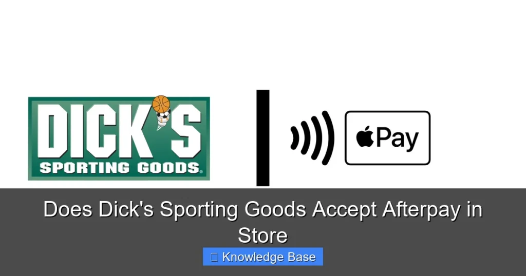 Does Dick's Sporting Goods Accept Afterpay in Store