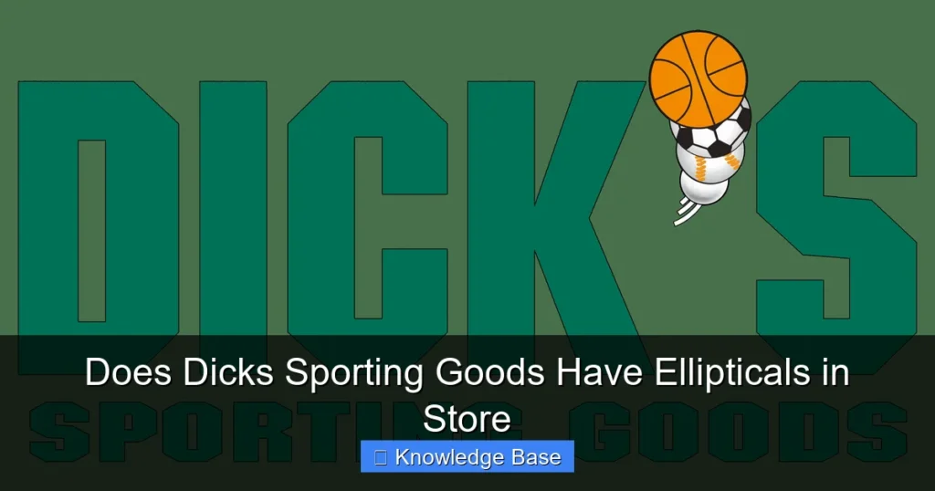 Does Dicks Sporting Goods Have Ellipticals in Store