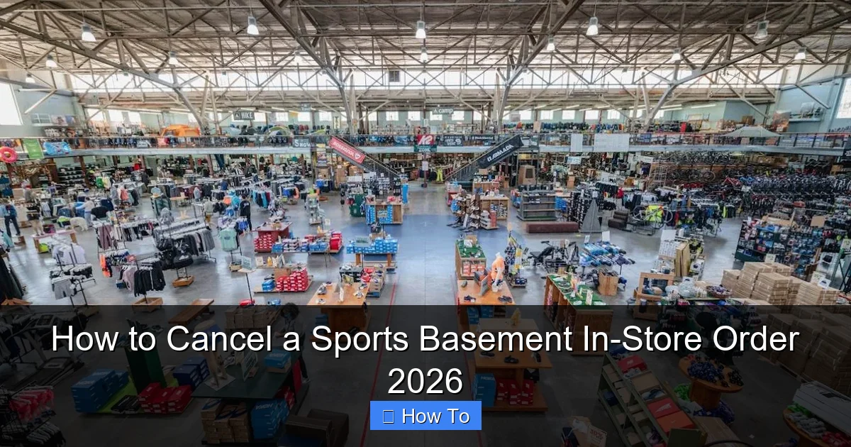 How to Cancel a Sports Basement In-Store Order 2026