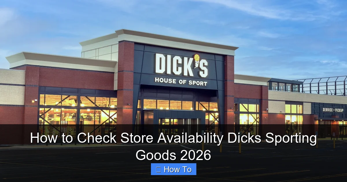 How to Check Store Availability Dicks Sporting Goods 2026