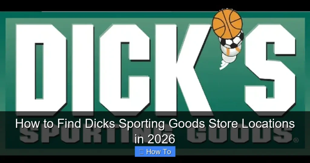 How to Find Dicks Sporting Goods Store Locations in 2026