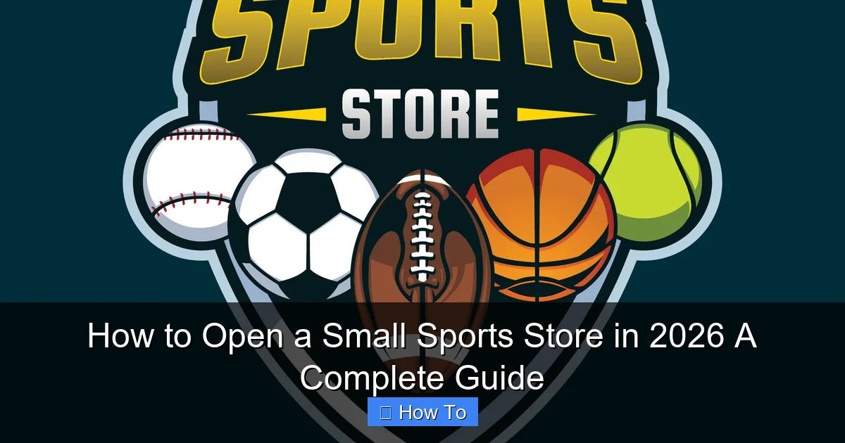 How to Open a Small Sports Store in 2026 A Complete Guide