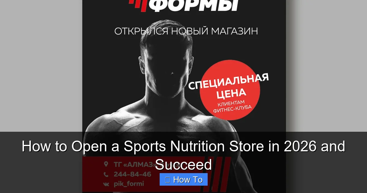 How to Open a Sports Nutrition Store in 2026 and Succeed