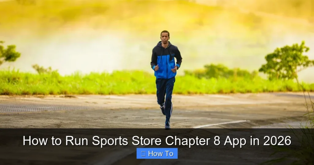 How to Run Sports Store Chapter 8 App in 2026