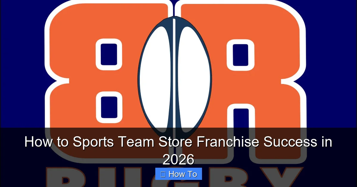How to Sports Team Store Franchise Success in 2026