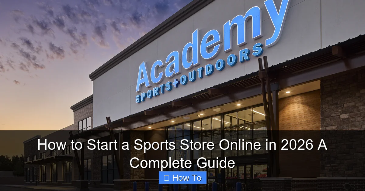 How to Start a Sports Store Online in 2026 A Complete Guide