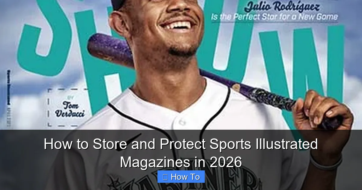 How to Store and Protect Sports Illustrated Magazines in 2026
