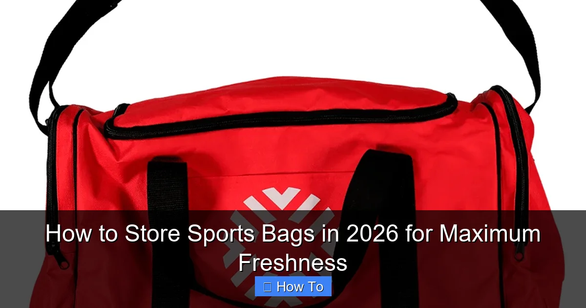 How to Store Sports Bags in 2026 for Maximum Freshness