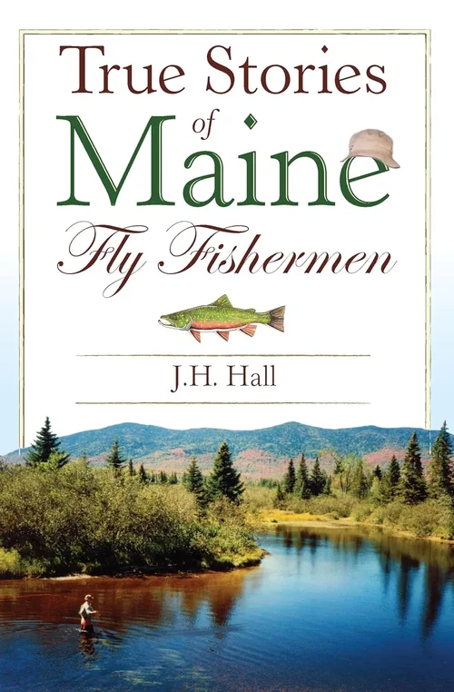 True Stories of Maine Fly Fish